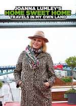 Watch Joanna Lumley's Home Sweet Home: Travels in My Own Land Zumvo