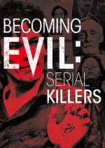 Watch Becoming Evil: Serial Killers Zumvo