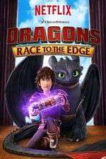 Watch DreamWorks Dragons​: Race to the Edge Zumvo