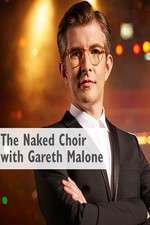 Watch The Naked Choir with Gareth Malone Zumvo
