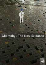 Watch Chernobyl: The New Evidence Zumvo