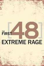 Watch The First 48: Extreme Rage Zumvo