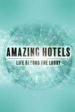 Watch Amazing Hotels: Life Beyond the Lobby Zumvo