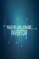 Watch Make Me a Millionaire Inventor Zumvo