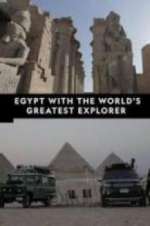 Watch Egypt With The World\'s Greatest Explorer Zumvo