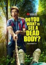 Watch Do You Want to See a Dead Body? Zumvo