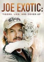 Watch Joe Exotic: Tigers, Lies and Cover-Up Zumvo