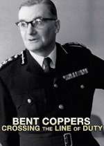 Watch Bent Coppers: Crossing the Line of Duty Zumvo