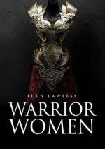 Watch Warrior Women with Lucy Lawless Zumvo