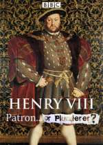 Watch Henry VIII Patron or Plunderer Zumvo