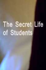 Watch The Secret Life Of Students Zumvo