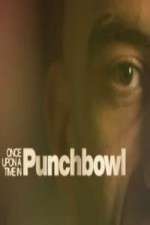 Watch Once Upon A Time in Punchbowl Zumvo