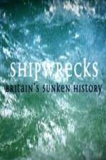 Watch Shipwrecks: Britain's Sunken History Zumvo