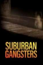Watch Suburban Gangsters Zumvo