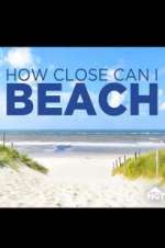 Watch How Close Can I Beach Zumvo