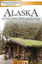 Watch Alaska Into the Wilderness Zumvo