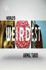 Watch Wild Worlds Weirdest Animals Taboo Zumvo