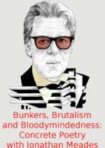 Watch Bunkers, Brutalism and Bloodymindedness: Concrete Poetry with Jonathan Meades Zumvo