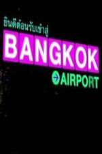 Watch Bangkok Airport Zumvo