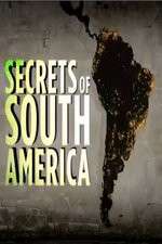 Watch Secrets Of South America Zumvo