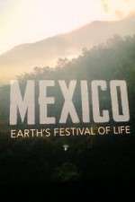 Watch Mexico: Earth's Festival of Life Zumvo