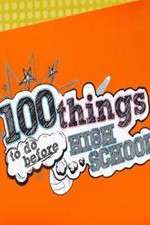 Watch 100 Things to Do Before High School Zumvo