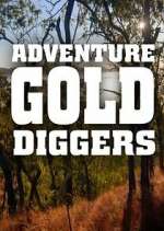 Watch Adventure Gold Diggers Zumvo