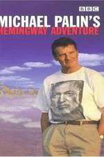 Watch Michael Palin's Hemingway Adventure Zumvo