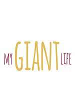 Watch My Giant Life Zumvo