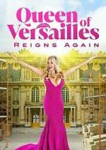 Watch Queen of Versailles Reigns Again Zumvo