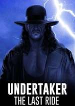 Watch Undertaker: The Last Ride Zumvo