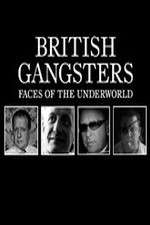 Watch British Gangsters: Faces of the Underworld Zumvo