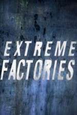 Watch Extreme Factories Zumvo