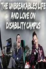 Watch The Unbreakables: Life And Love On Disability Campus Zumvo