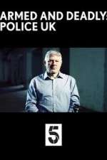 Watch Armed and Deadly: Police UK Zumvo