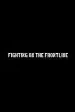 Watch Fighting on the Frontline Zumvo