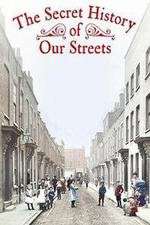 Watch The Secret History of Our Streets Zumvo