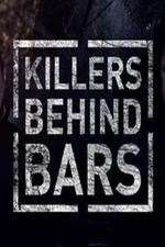 Watch Killers Behind Bars: The Untold Story Zumvo