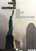 Watch The Power of Nightmares: The Rise of the Politics of Fear Zumvo