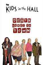 Watch The Kids in the Hall: Death Comes to Town Zumvo