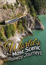 Watch The World's Most Scenic Railway Journeys Zumvo