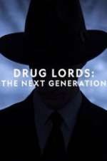 Watch Drug Lords: The Next Generation Zumvo