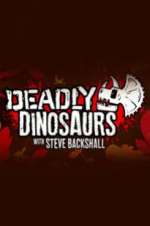 Watch Deadly Dinosaurs with Steve Backshall Zumvo