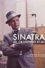 Watch Sinatra: All Or Nothing At All Zumvo