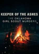 Watch Keeper of the Ashes: The Oklahoma Girl Scout Murders Zumvo