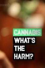 Watch Cannabis: What's the Harm? Zumvo