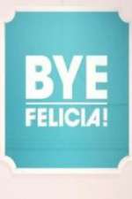 Watch Bye Felicia! Zumvo