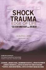 Watch Shock Trauma: Edge of Life Zumvo