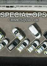 Watch Special Ops: Crime Squad UK Zumvo