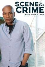 Watch Scene of the Crime with Tony Harris Zumvo